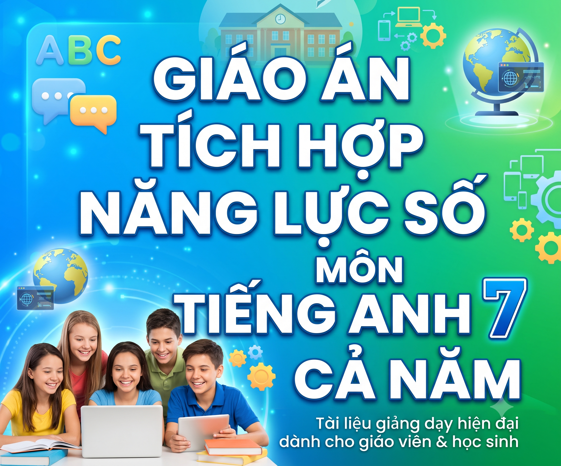 Giáo án tích hợp năng lực số môn tiếng anh 7 CẢ NĂM